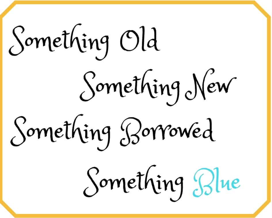 Something Old, Something New, Something Borrowed and Something Blue