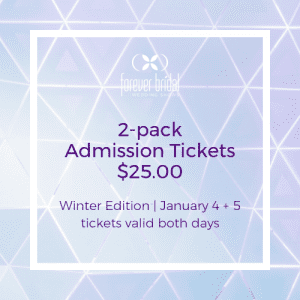 Two Pack Admission Tickets Winter Edition Forever Bridal Wedding Show